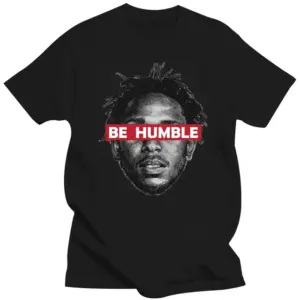 Be Humble Kendrick Lamar Birthday Gift Shirt